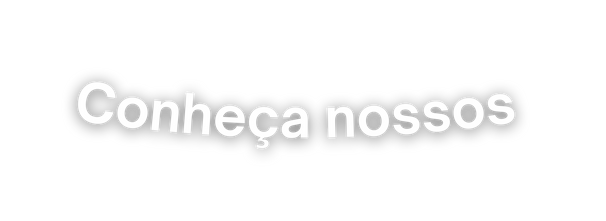 Conheça nossos